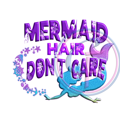 Mermaid Hair Don't Care PNG Design